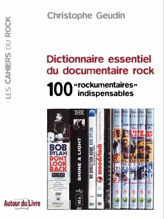 Dictionnaire essentiel du documentaire rock
